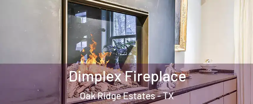 Dimplex Fireplace Oak Ridge Estates - TX