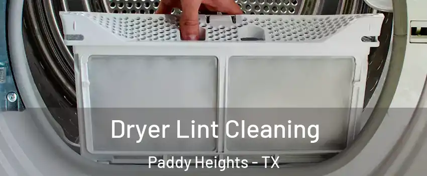 Dryer Lint Cleaning Paddy Heights - TX