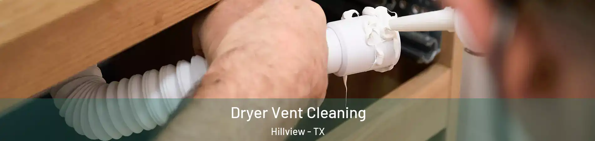 Dryer Vent Cleaning Hillview - TX