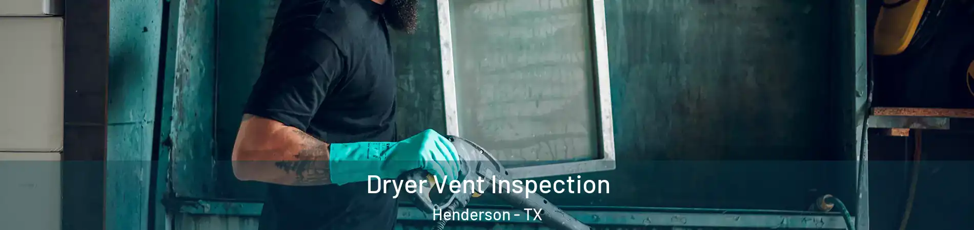 Dryer Vent Inspection Henderson - TX