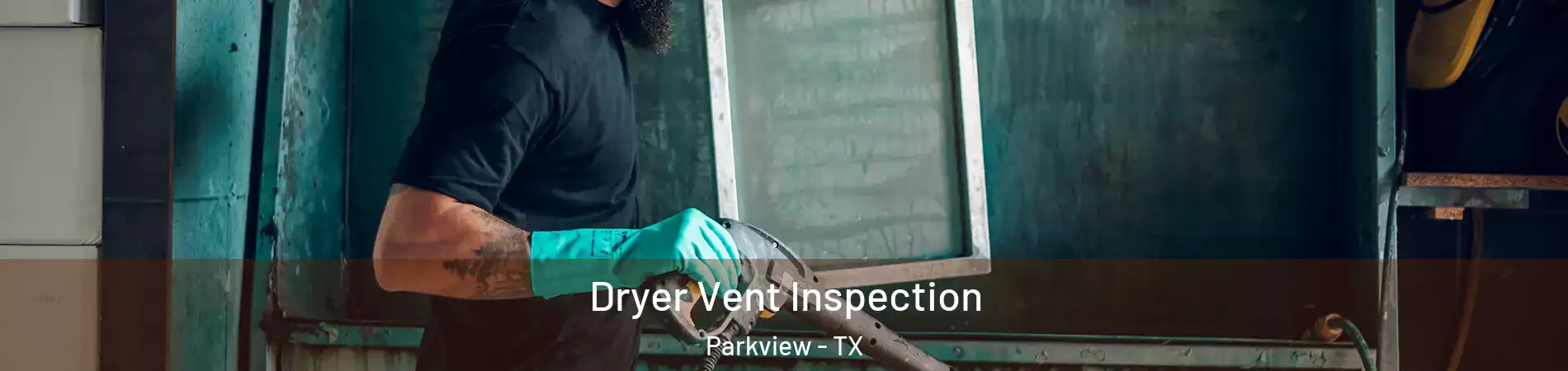 Dryer Vent Inspection Parkview - TX