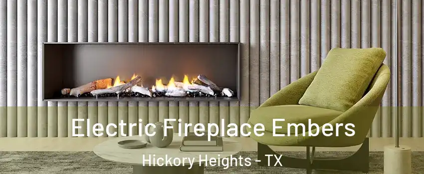 Electric Fireplace Embers Hickory Heights - TX