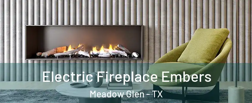 Electric Fireplace Embers Meadow Glen - TX