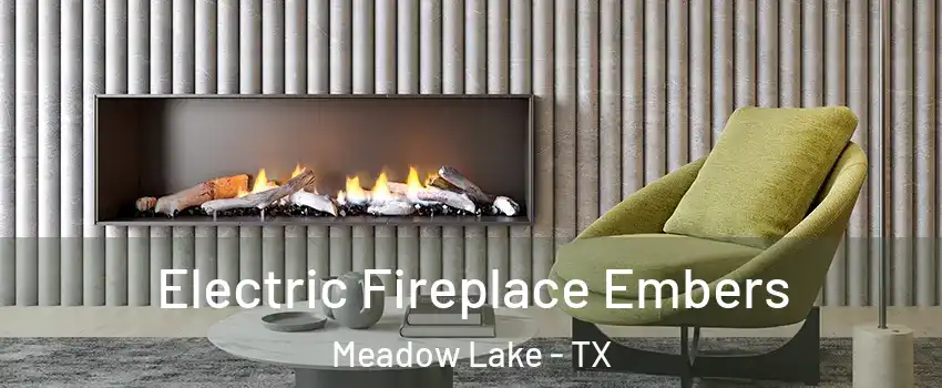 Electric Fireplace Embers Meadow Lake - TX