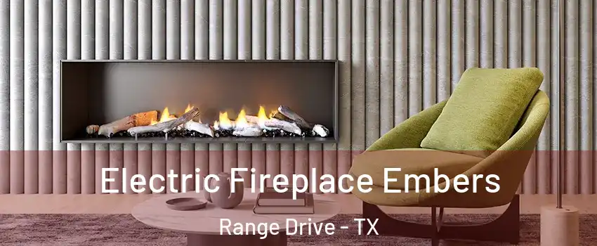 Electric Fireplace Embers Range Drive - TX