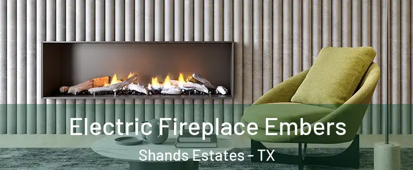 Electric Fireplace Embers Shands Estates - TX