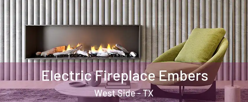 Electric Fireplace Embers West Side - TX