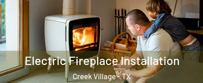 Electric Fireplace Installation Creek Village - TX