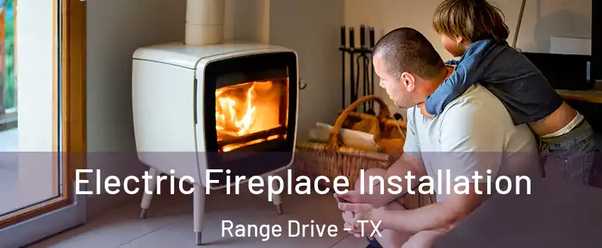 Electric Fireplace Installation Range Drive - TX