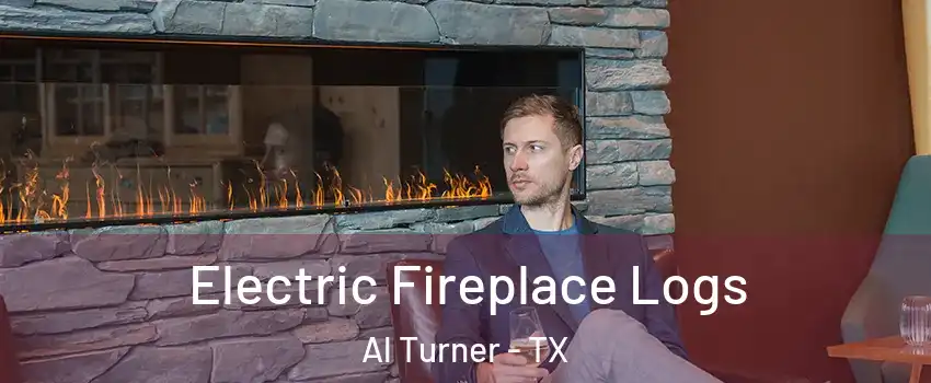 Electric Fireplace Logs Al Turner - TX