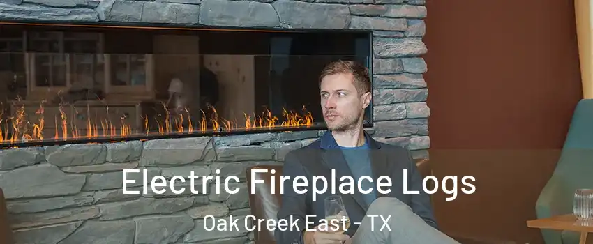 Electric Fireplace Logs Oak Creek East - TX