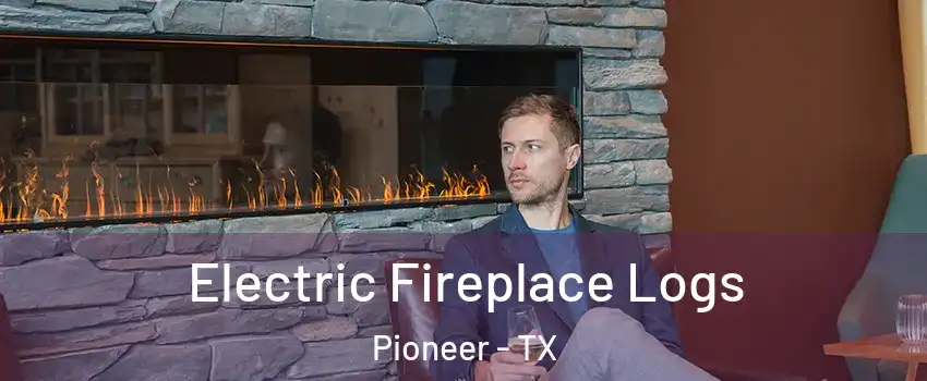 Electric Fireplace Logs Pioneer - TX