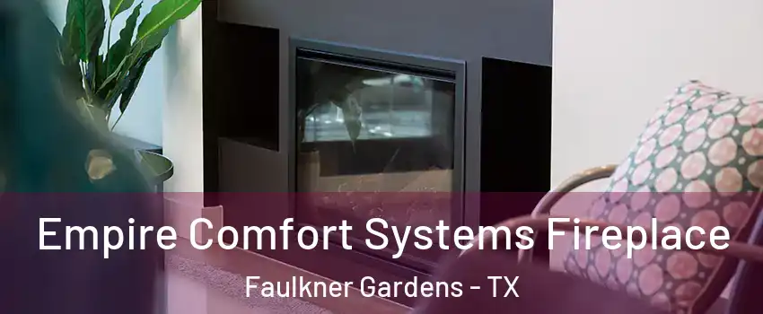 Empire Comfort Systems Fireplace Faulkner Gardens - TX