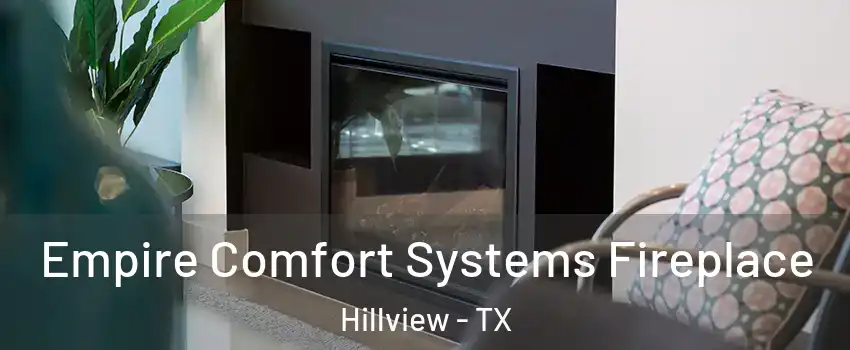 Empire Comfort Systems Fireplace Hillview - TX