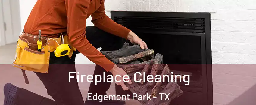 Fireplace Cleaning Edgemont Park - TX