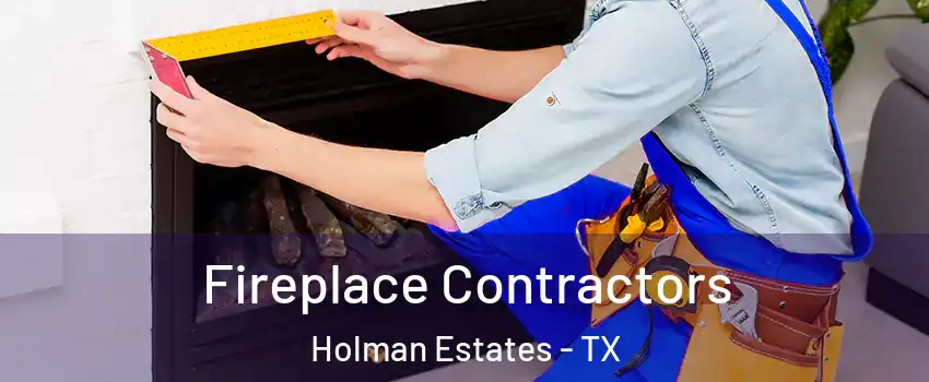 Fireplace Contractors Holman Estates - TX