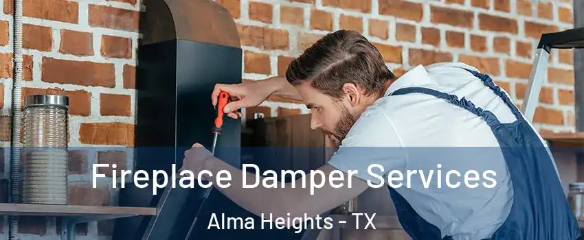 Fireplace Damper Services Alma Heights - TX