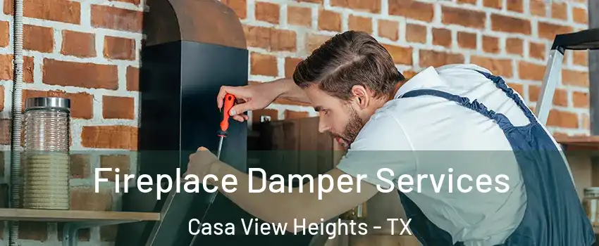 Fireplace Damper Services Casa View Heights - TX