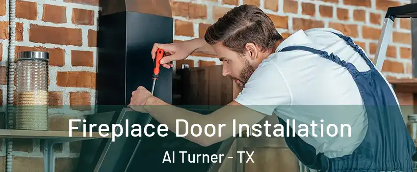 Fireplace Door Installation Al Turner - TX