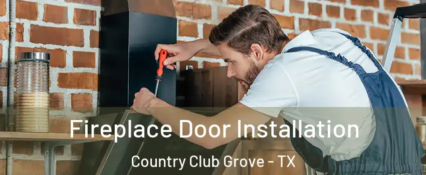 Fireplace Door Installation Country Club Grove - TX