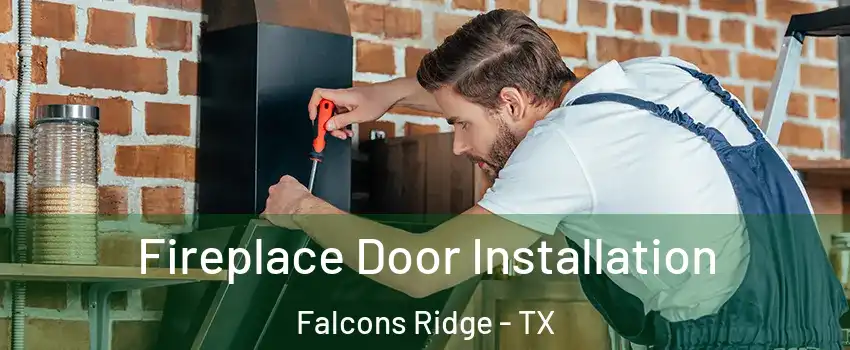 Fireplace Door Installation Falcons Ridge - TX