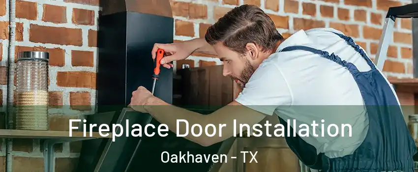 Fireplace Door Installation Oakhaven - TX