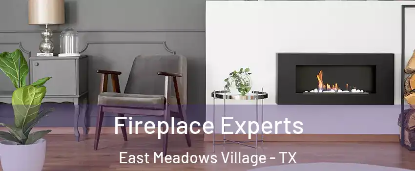 Fireplace Experts East Meadows Village - TX