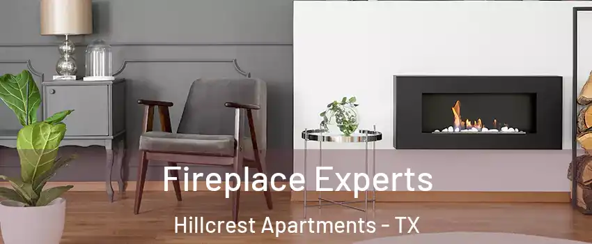 Fireplace Experts Hillcrest Apartments - TX