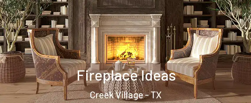 Fireplace Ideas Creek Village - TX