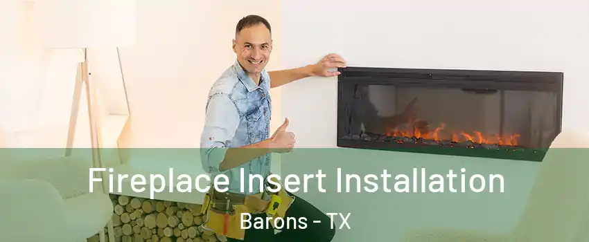 Fireplace Insert Installation Barons - TX