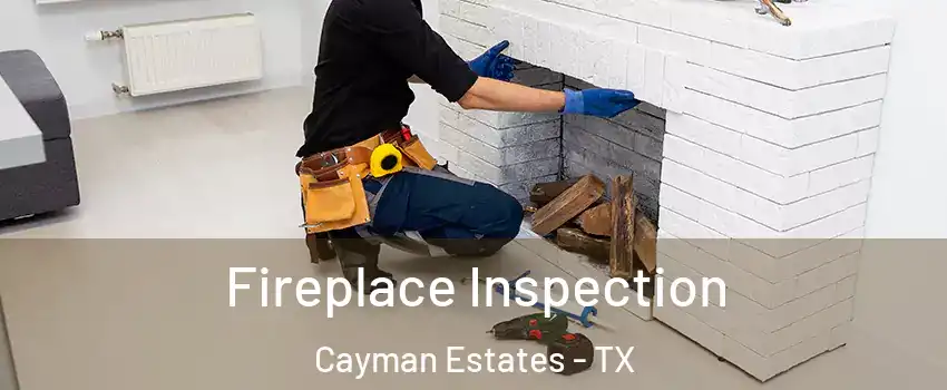 Fireplace Inspection Cayman Estates - TX