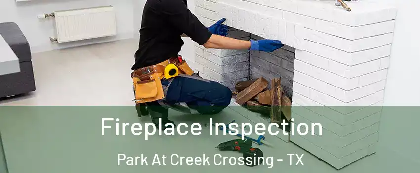 Fireplace Inspection Park At Creek Crossing - TX