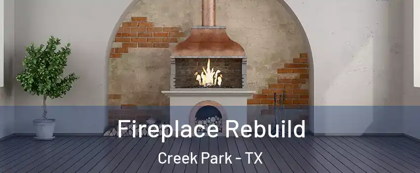 Fireplace Rebuild Creek Park - TX