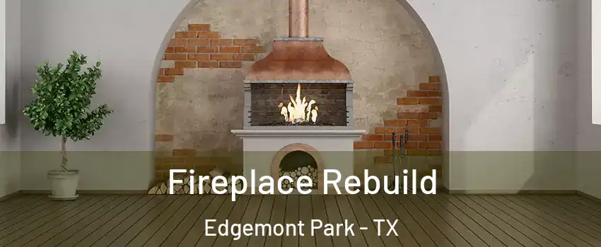 Fireplace Rebuild Edgemont Park - TX