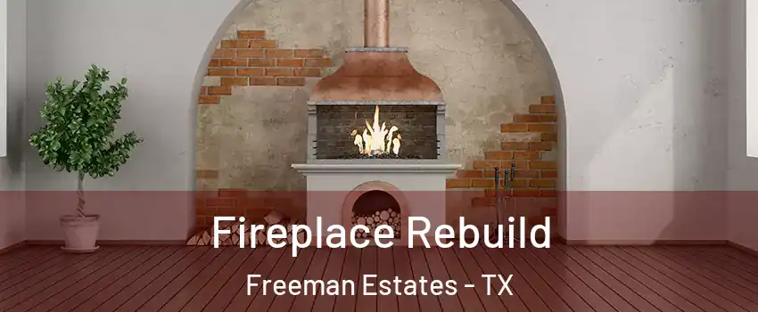 Fireplace Rebuild Freeman Estates - TX