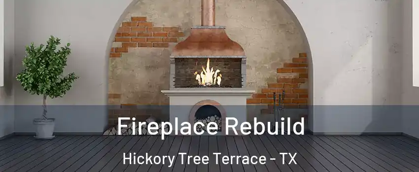 Fireplace Rebuild Hickory Tree Terrace - TX