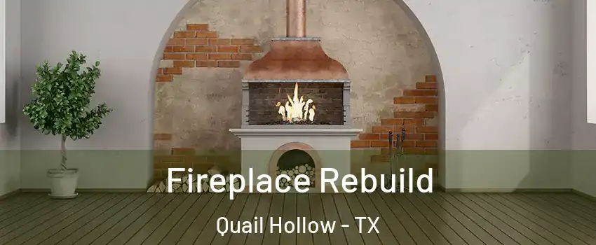 Fireplace Rebuild Quail Hollow - TX