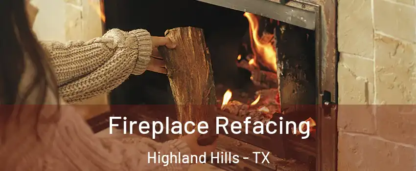 Fireplace Refacing Highland Hills - TX