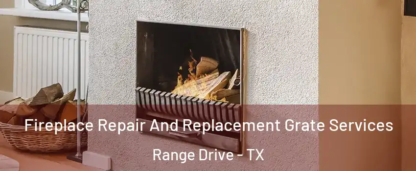 Fireplace Repair And Replacement Grate Services Range Drive - TX