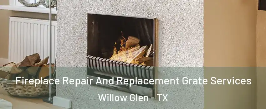 Fireplace Repair And Replacement Grate Services Willow Glen - TX