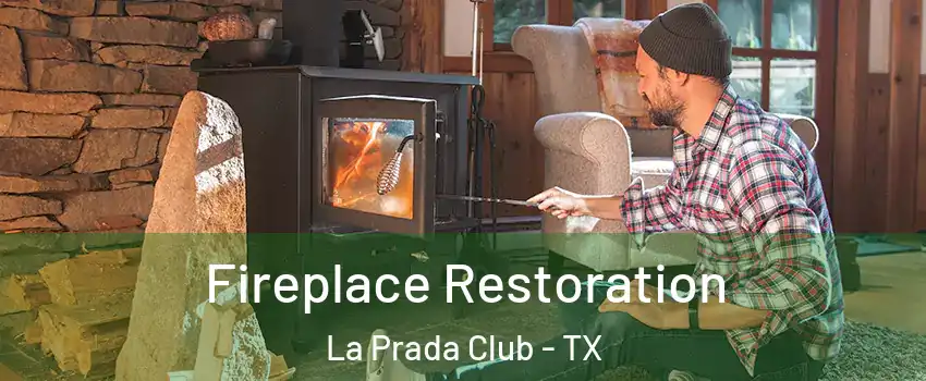 Fireplace Restoration La Prada Club - TX