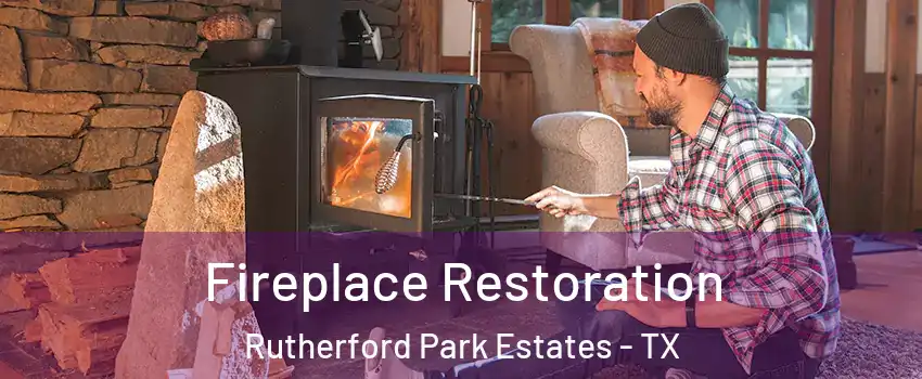 Fireplace Restoration Rutherford Park Estates - TX