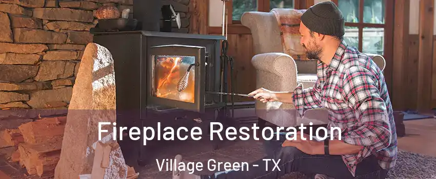 Fireplace Restoration Village Green - TX