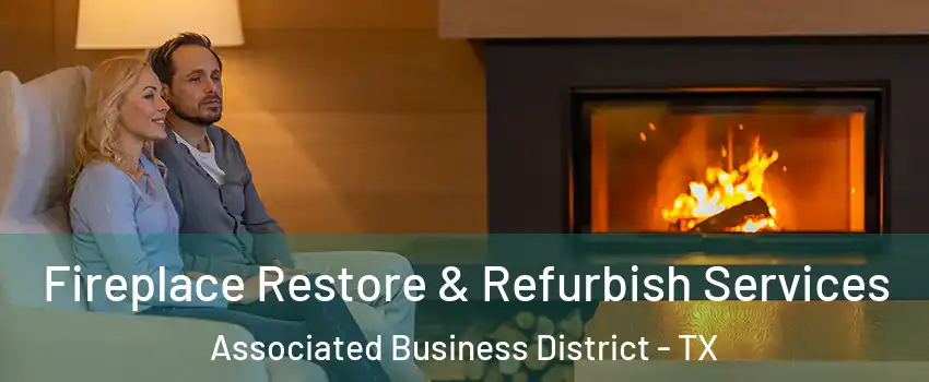 Fireplace Restore & Refurbish Services Associated Business District - TX