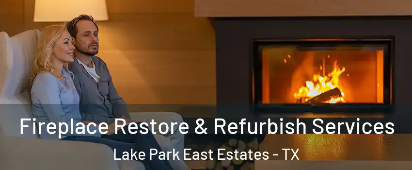 Fireplace Restore & Refurbish Services Lake Park East Estates - TX