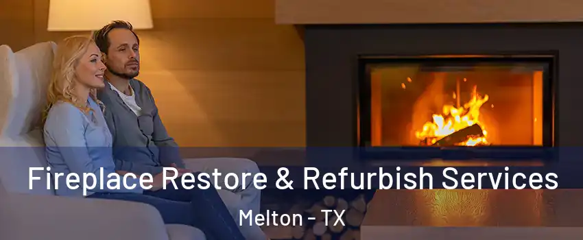 Fireplace Restore & Refurbish Services Melton - TX