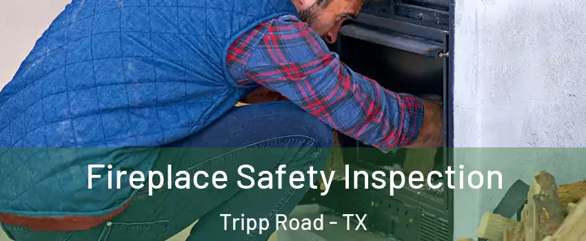 Fireplace Safety Inspection Tripp Road - TX