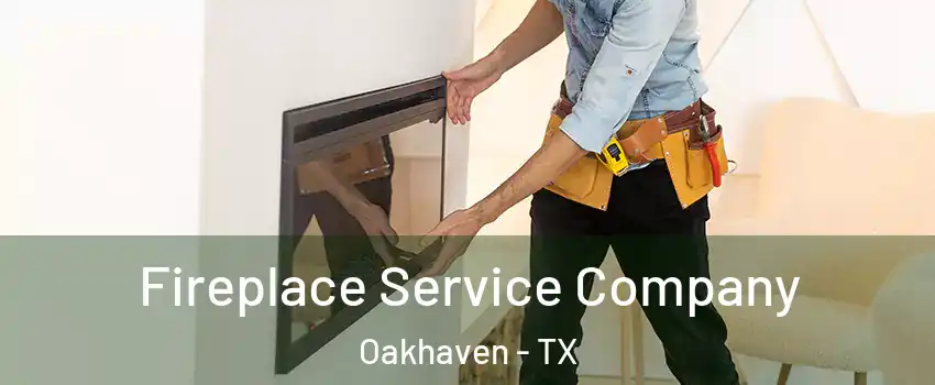 Fireplace Service Company Oakhaven - TX