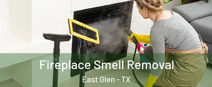 Fireplace Smell Removal East Glen - TX