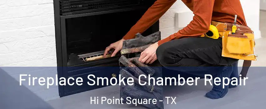 Fireplace Smoke Chamber Repair Hi Point Square - TX